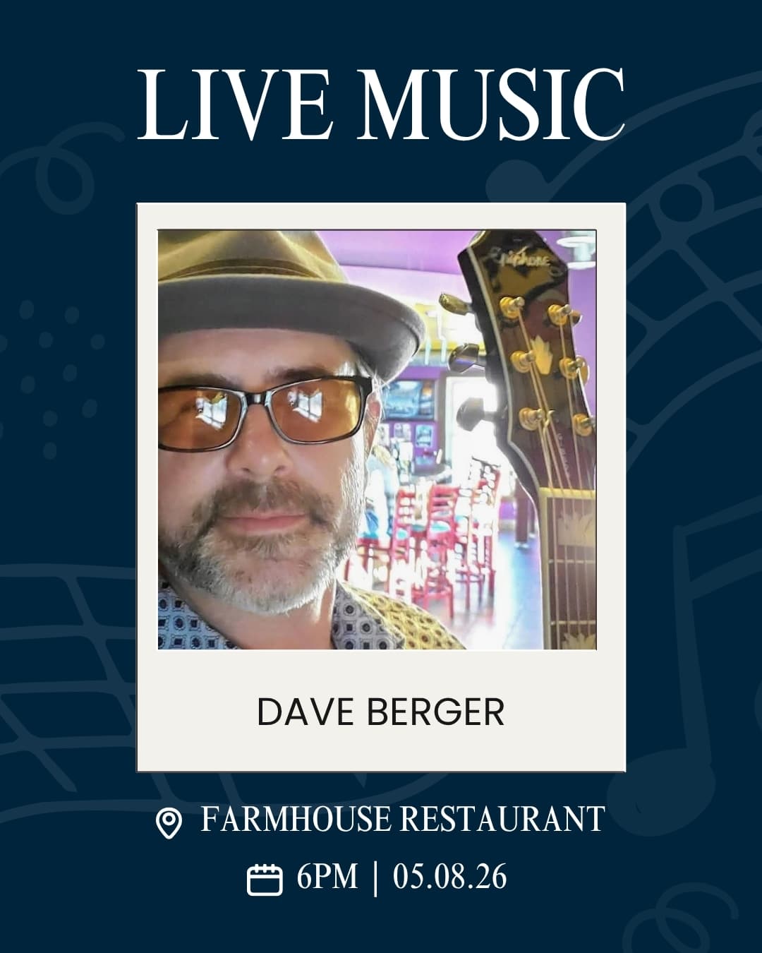 Event poster announcing live music at Farmhouse Restaurant featuring Dave Berger; portrait of the performer with a guitar and hat.