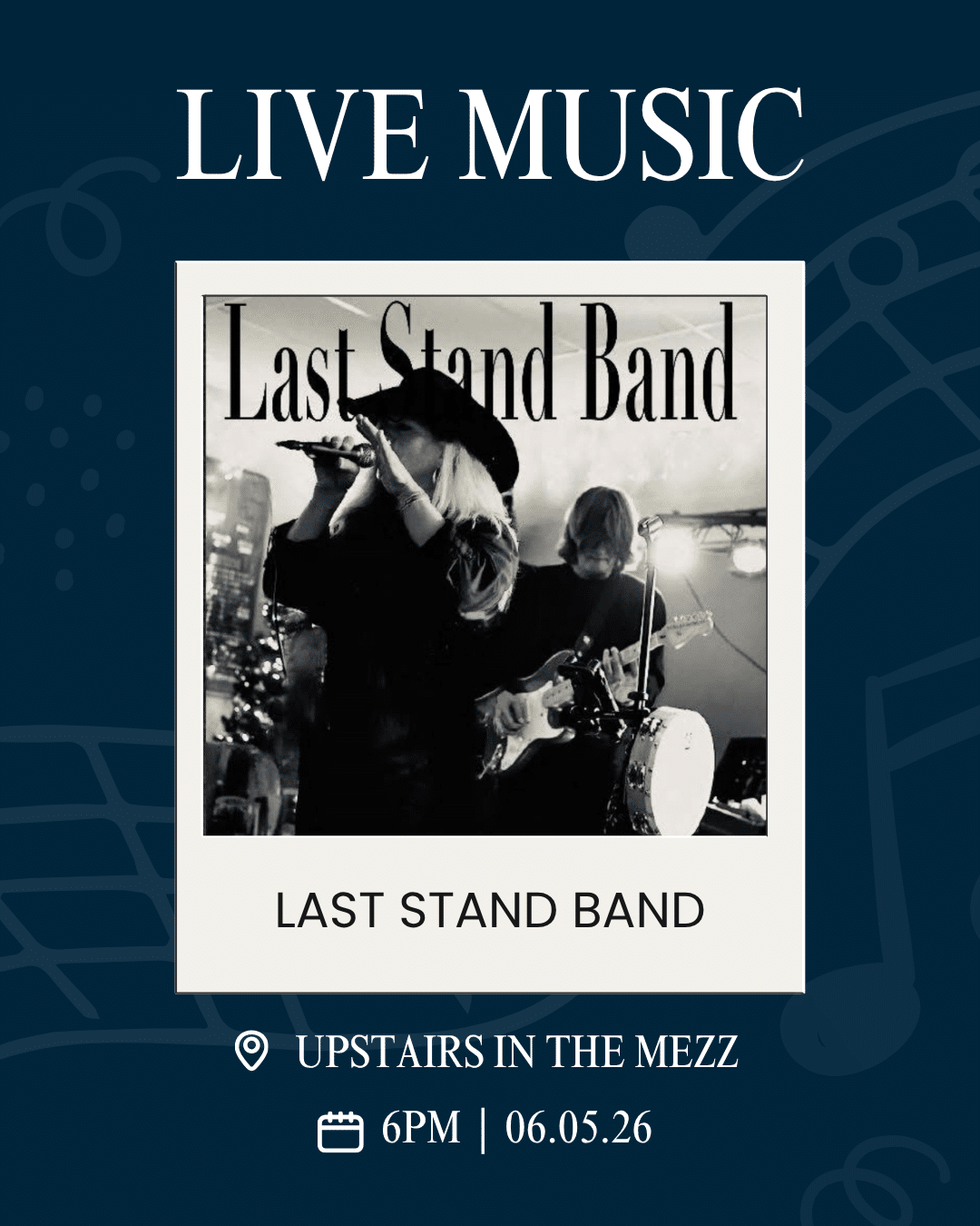 Poster advertising live music by Last Stand Band: black-and-white photo of the band; venue 'Upstairs in the Mezz', 6 PM, 06.05.26.