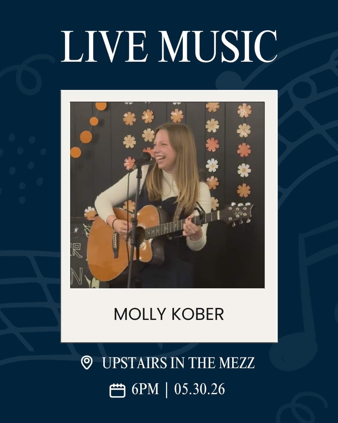 Poster advertising live music by Molly Kober: a smiling girl with guitar performing on a stage with a backdrop of orange flowers; venue Upstairs in the Mezz, 6 PM, 05.30.26.