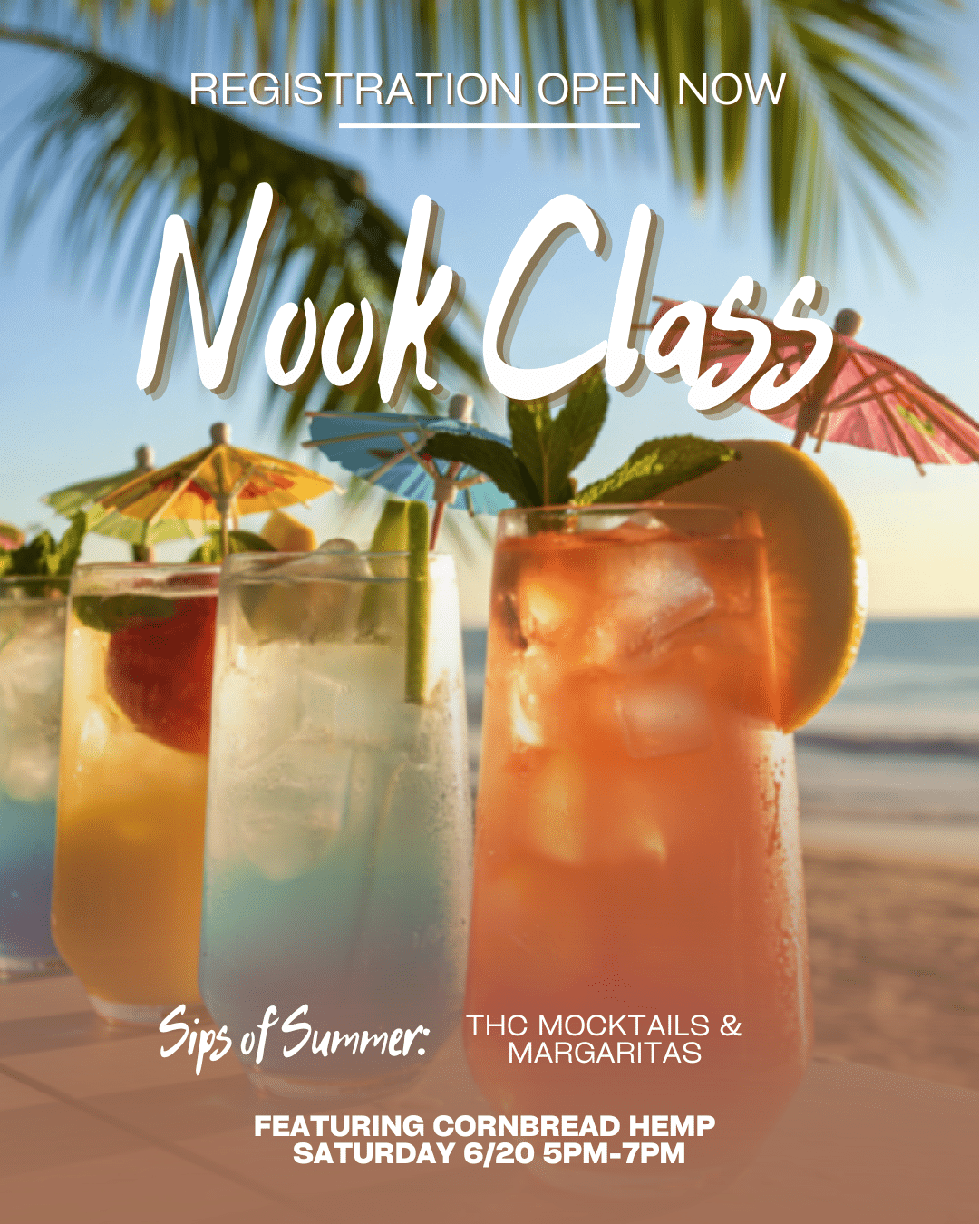Beachside poster promoting a 'Book Class' for THC mocktails and margaritas; tropical drinks on a sunny beach with palm leaves, registration open now. Event: Saturday 6/20, 5–7 PM, featuring Sips of Summer and Cornbread Hemp.