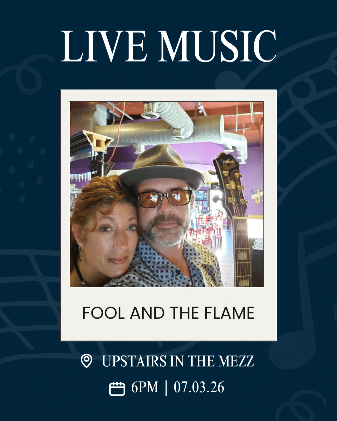 Live music poster for Fool and the Flame: photo of a smiling couple with a guitar, Upstairs in the Mezz, 6 PM, 07.03.26