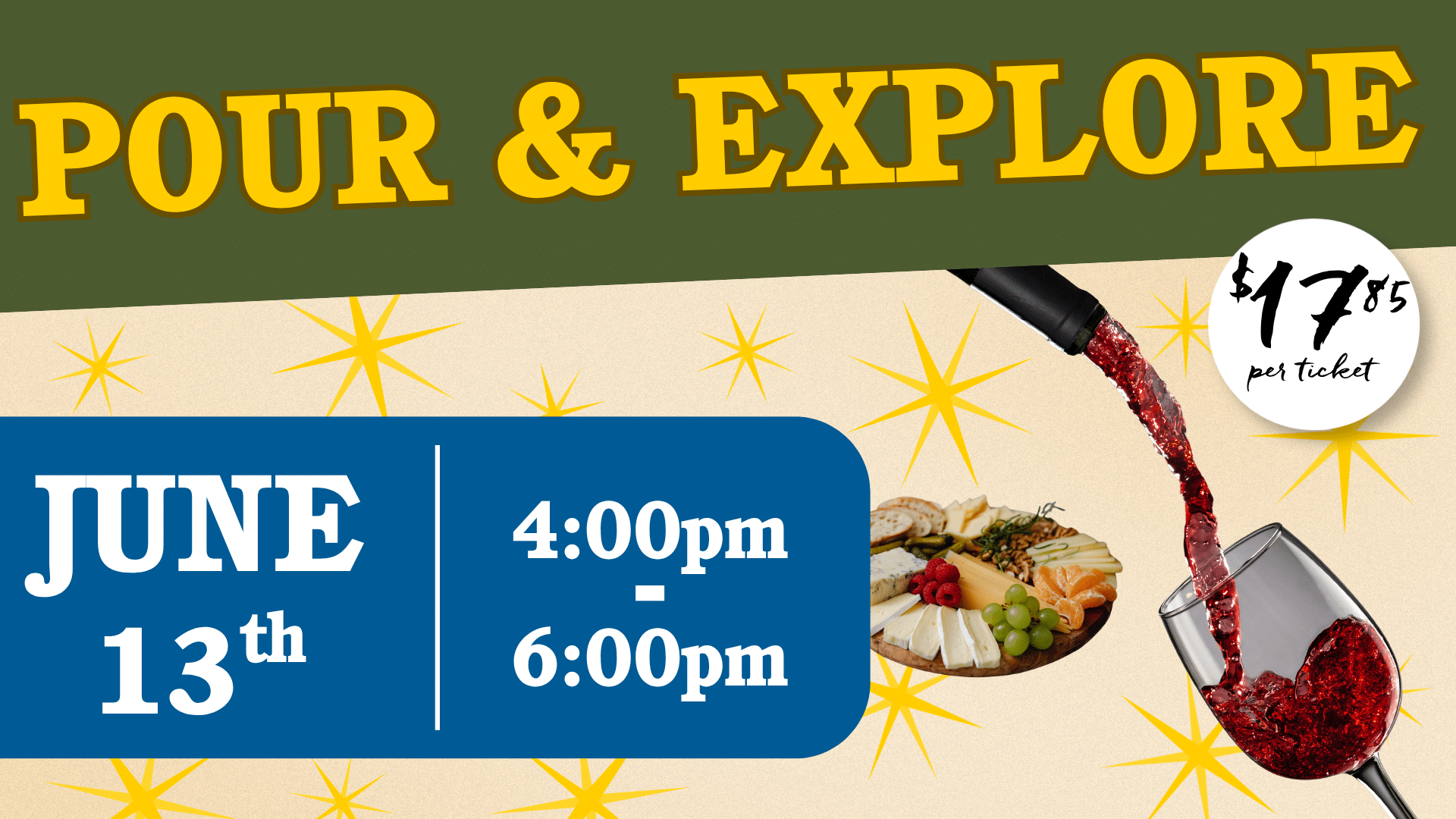 Promotional poster for Pour & Explore with wine pouring, a cheese board, and tickets $17.85 each.