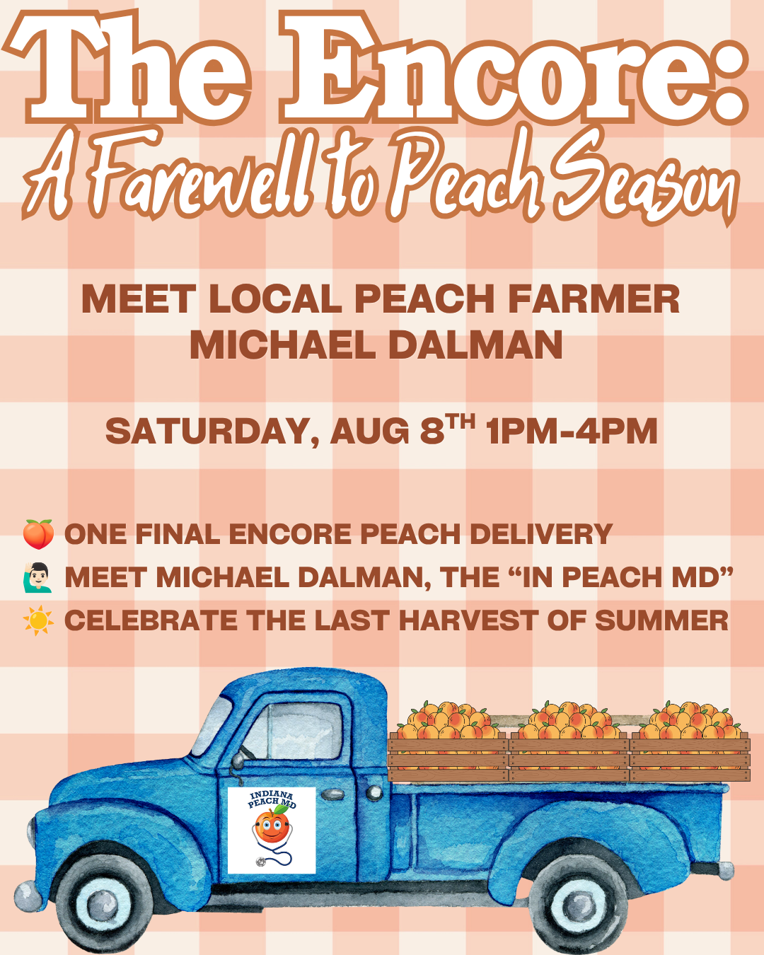Poster announcing 'The Encore: A Farewell to Peach Season' with a blue peach truck and crate-filled bed; event details and logo visible on door.