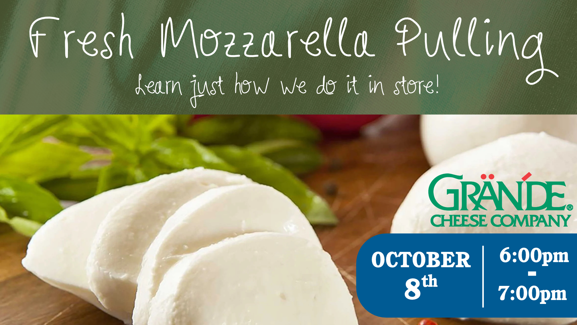 Banner for Fresh Mozzarella Pulling event with Grandi Cheese Company logo and October 8th schedule